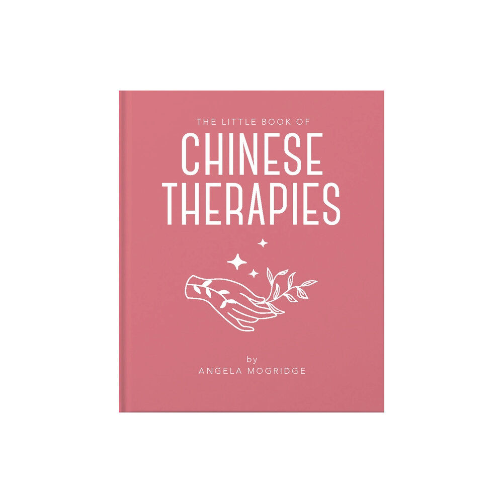 Headline Publishing Group The Little Book of Chinese Therapies (inbunden, eng)