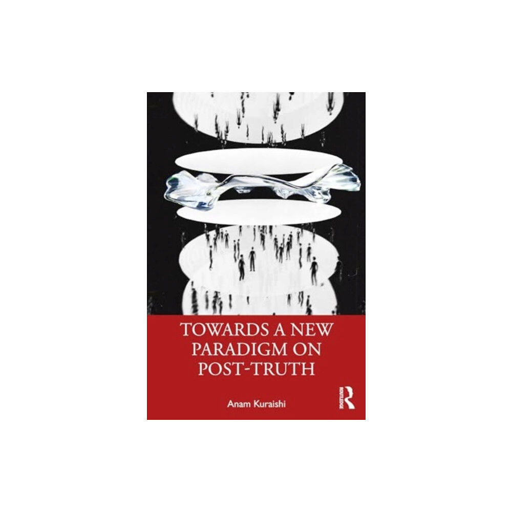 Taylor & francis ltd Towards a New Paradigm on Post-truth (häftad, eng)