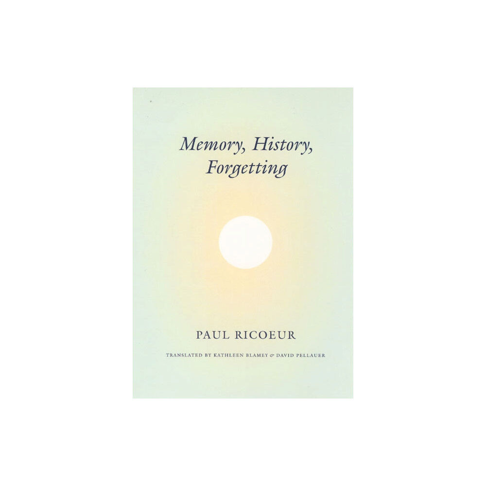 The university of chicago press Memory, History, Forgetting (häftad, eng)