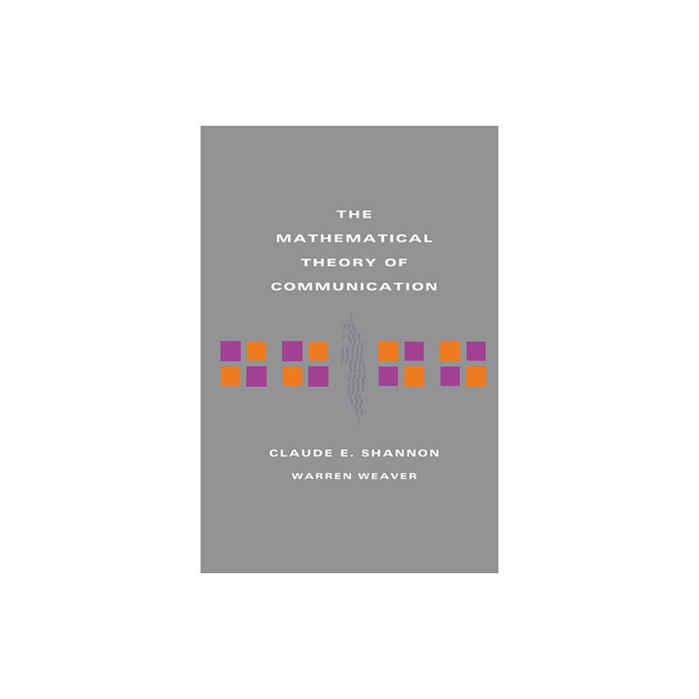 University of illinois press The Mathematical Theory of Communication (inbunden, eng)