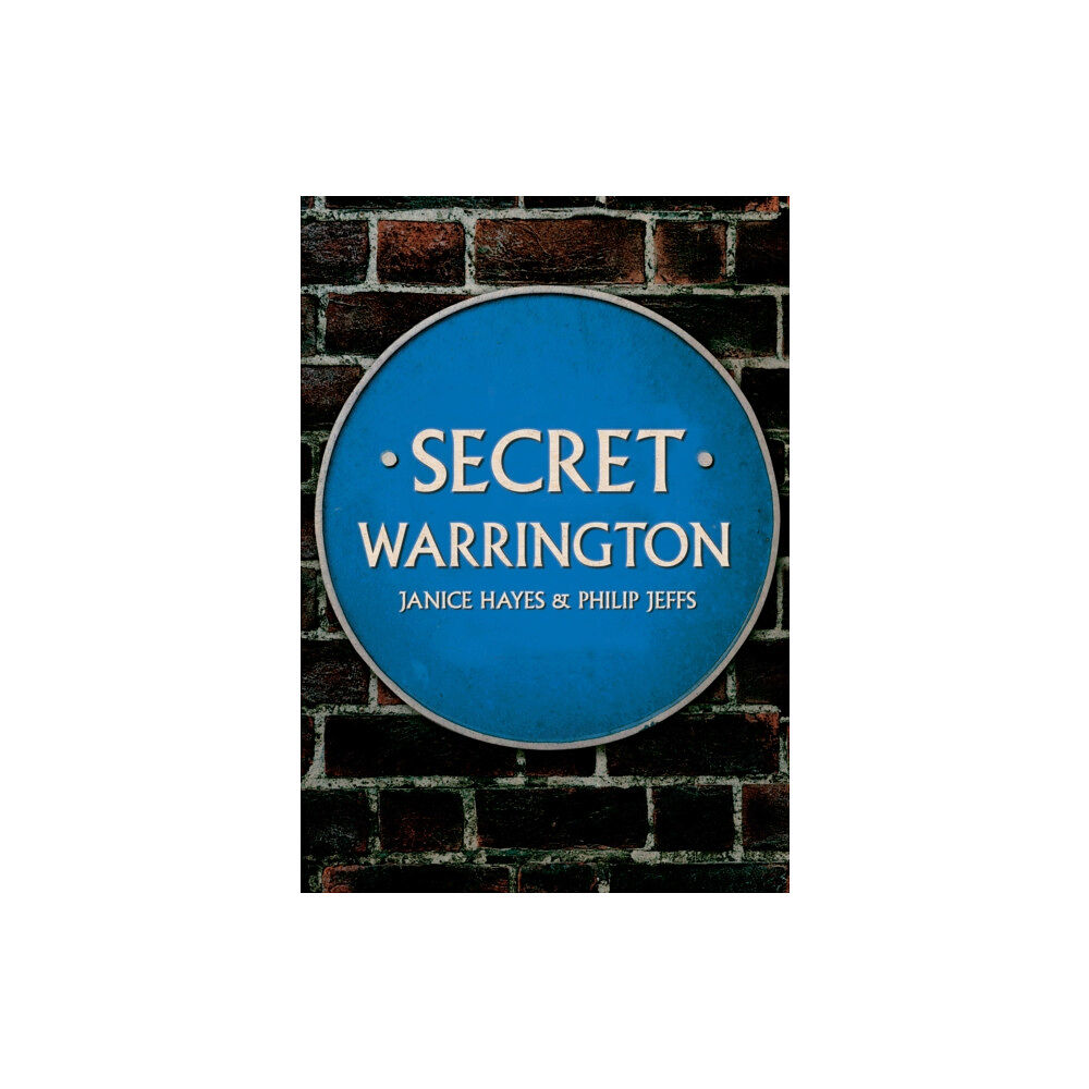 Amberley Publishing Secret Warrington (häftad, eng)
