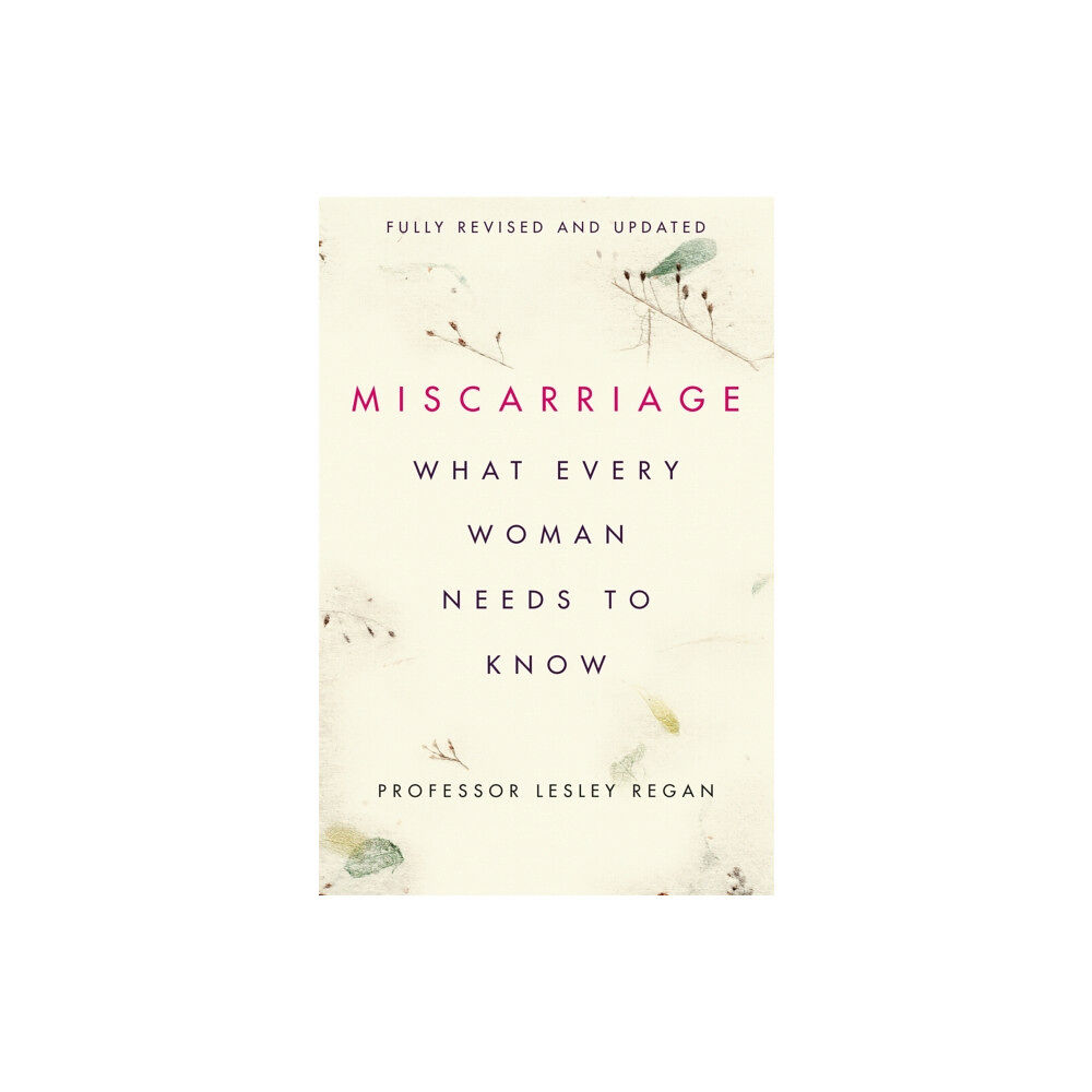 Orion Publishing Co Miscarriage: What every Woman needs to know (häftad, eng)