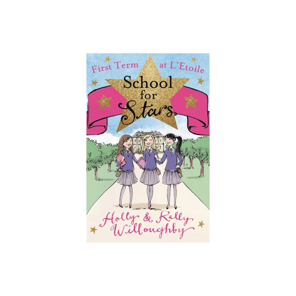 Hachette Children's Group School for Stars: First Term at L'Etoile (häftad, eng)