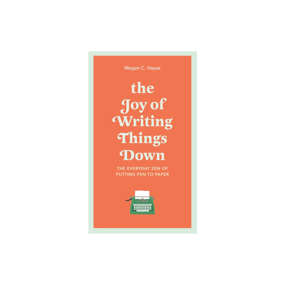 Quercus Publishing The Joy of Writing Things Down (inbunden, eng)