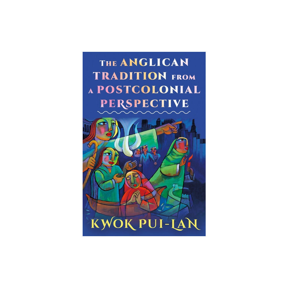 Church Publishing Inc The Anglican Tradition from a Postcolonial Perspective (häftad, eng)