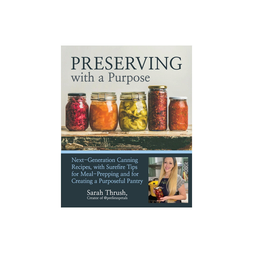 Quarto Publishing Group USA Inc Preserving with a Purpose (häftad, eng)