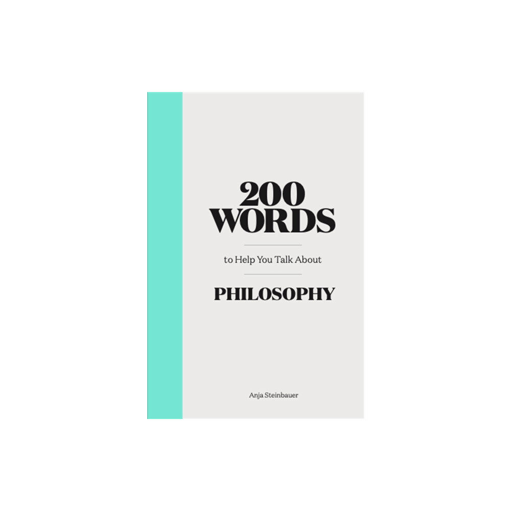 Orion Publishing Co 200 Words to Help You Talk About Philosophy (inbunden, eng)