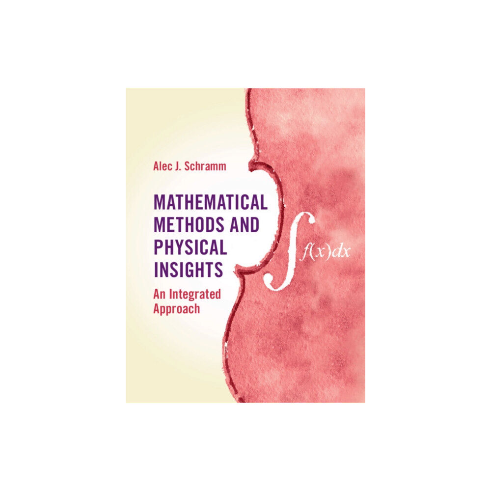 Cambridge University Press Mathematical Methods and Physical Insights (inbunden, eng)