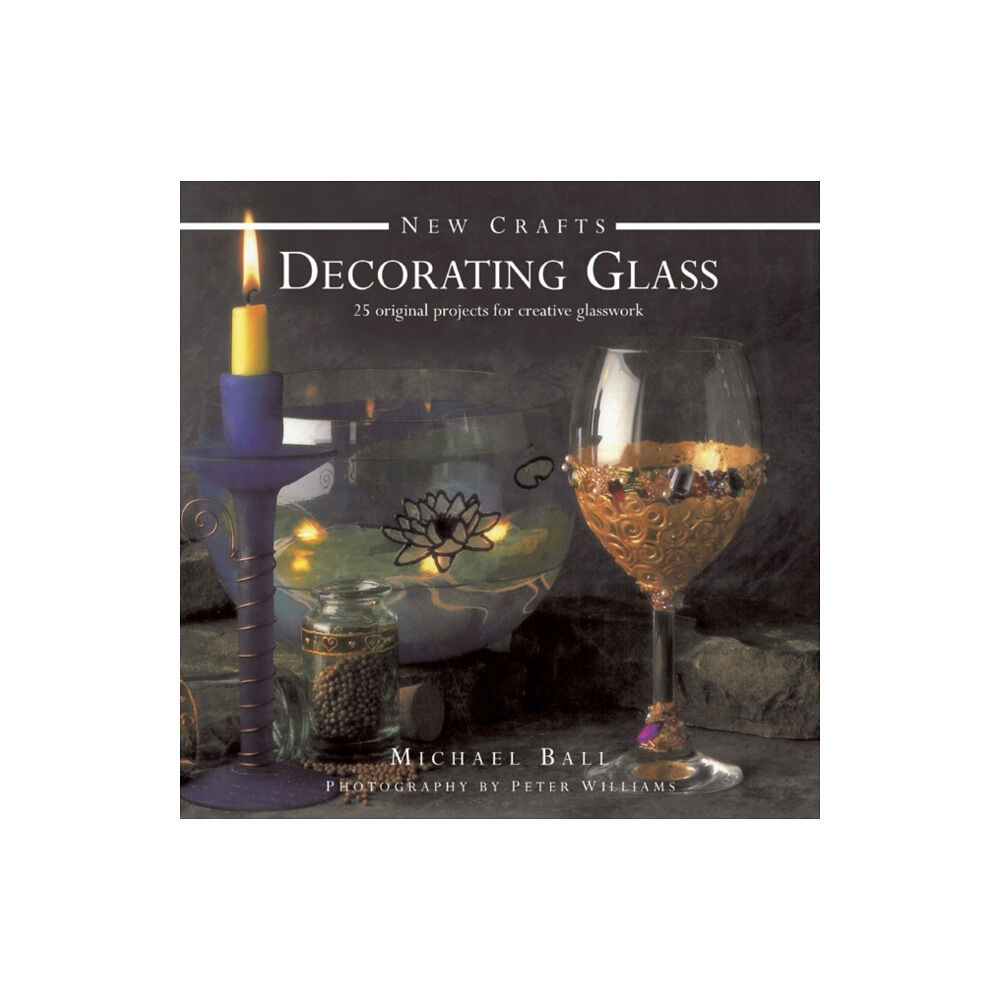 Anness publishing New Crafts: Decorating Glass (inbunden, eng)