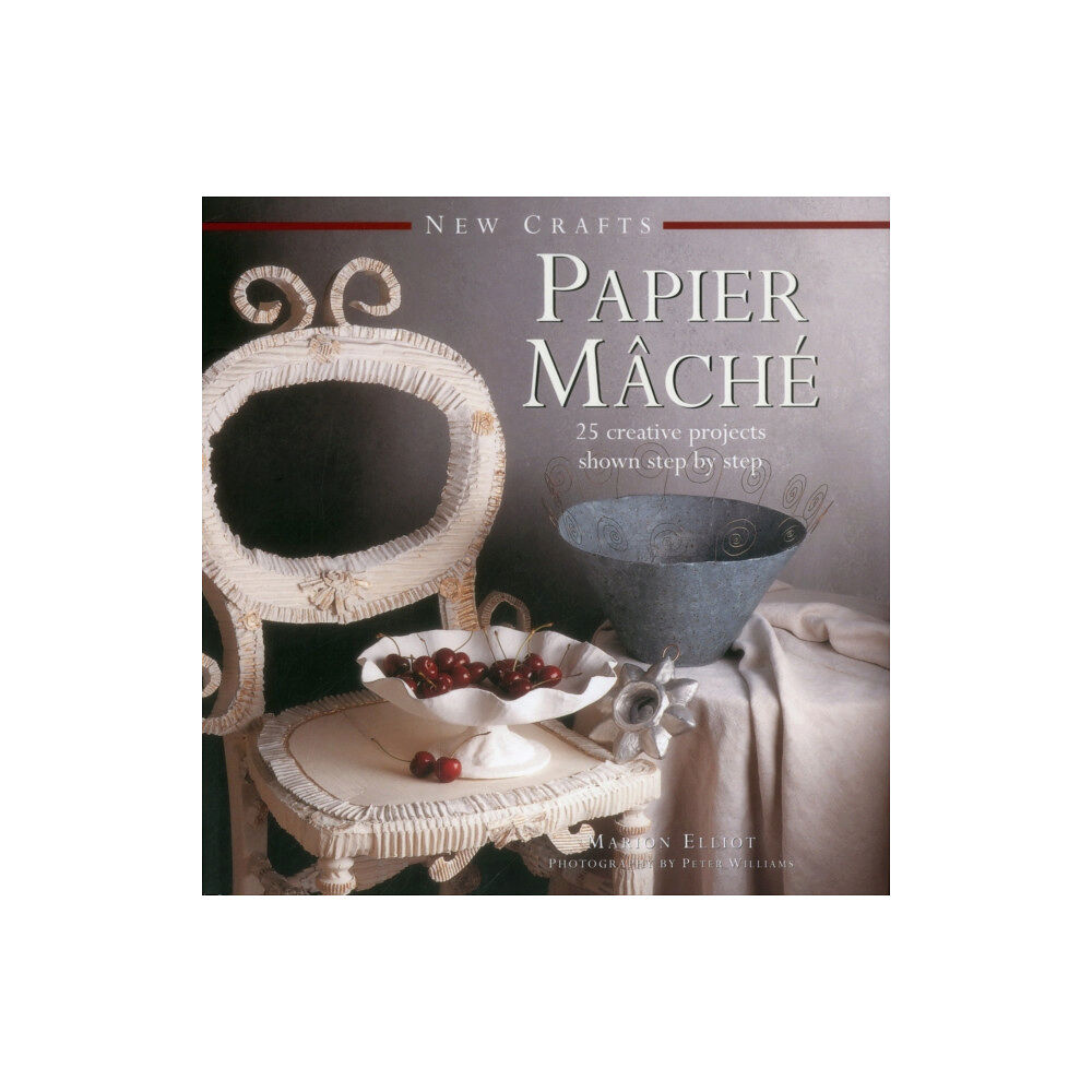 Anness publishing New Crafts: Papier Mache (inbunden, eng)