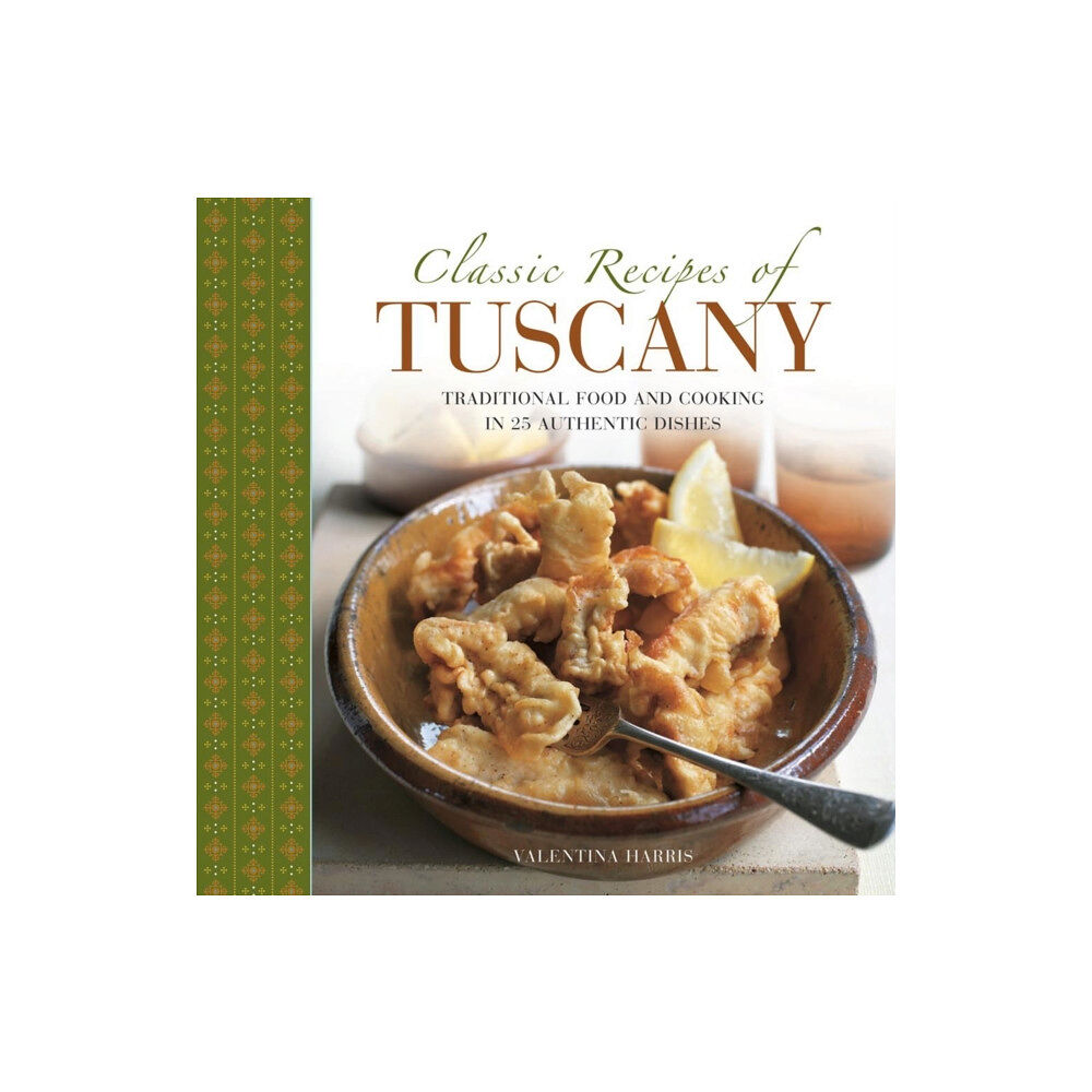 Anness publishing Classic Recipes of Tuscany (inbunden, eng)