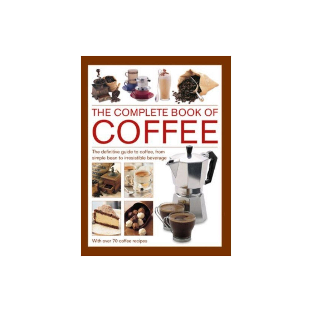 Anness publishing Coffee, Complete Book of (inbunden, eng)