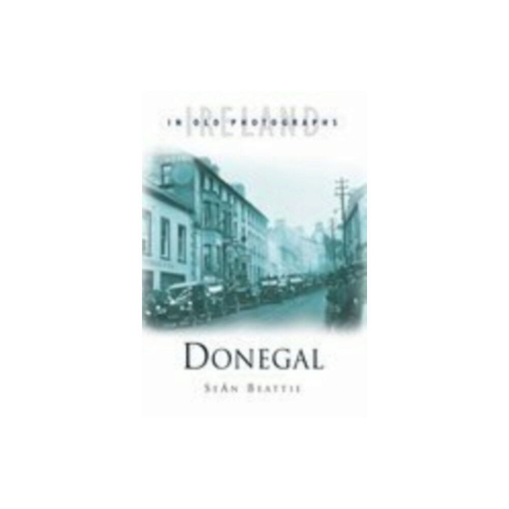 The History Press Ltd Donegal in Old Photographs (häftad, eng)