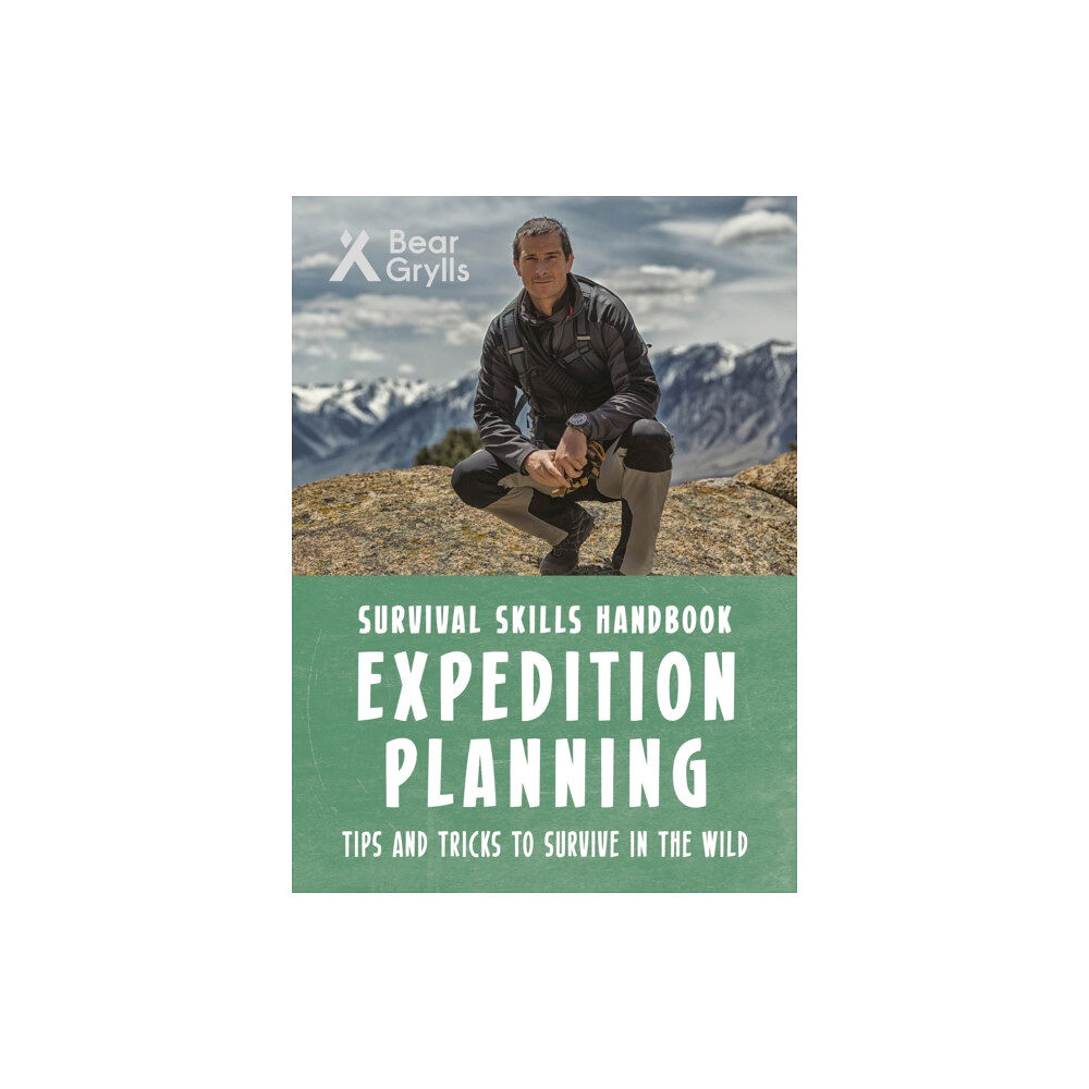 Bonnier Zaffre Bear Grylls Survival Skills: Expedition Planning (häftad, eng)