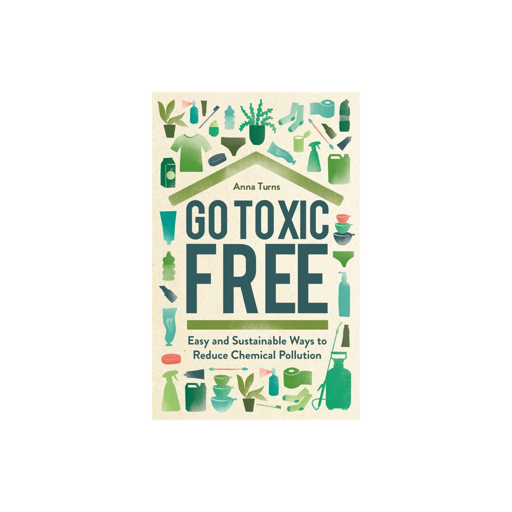 Michael O'Mara Books Ltd Go Toxic Free (inbunden, eng)