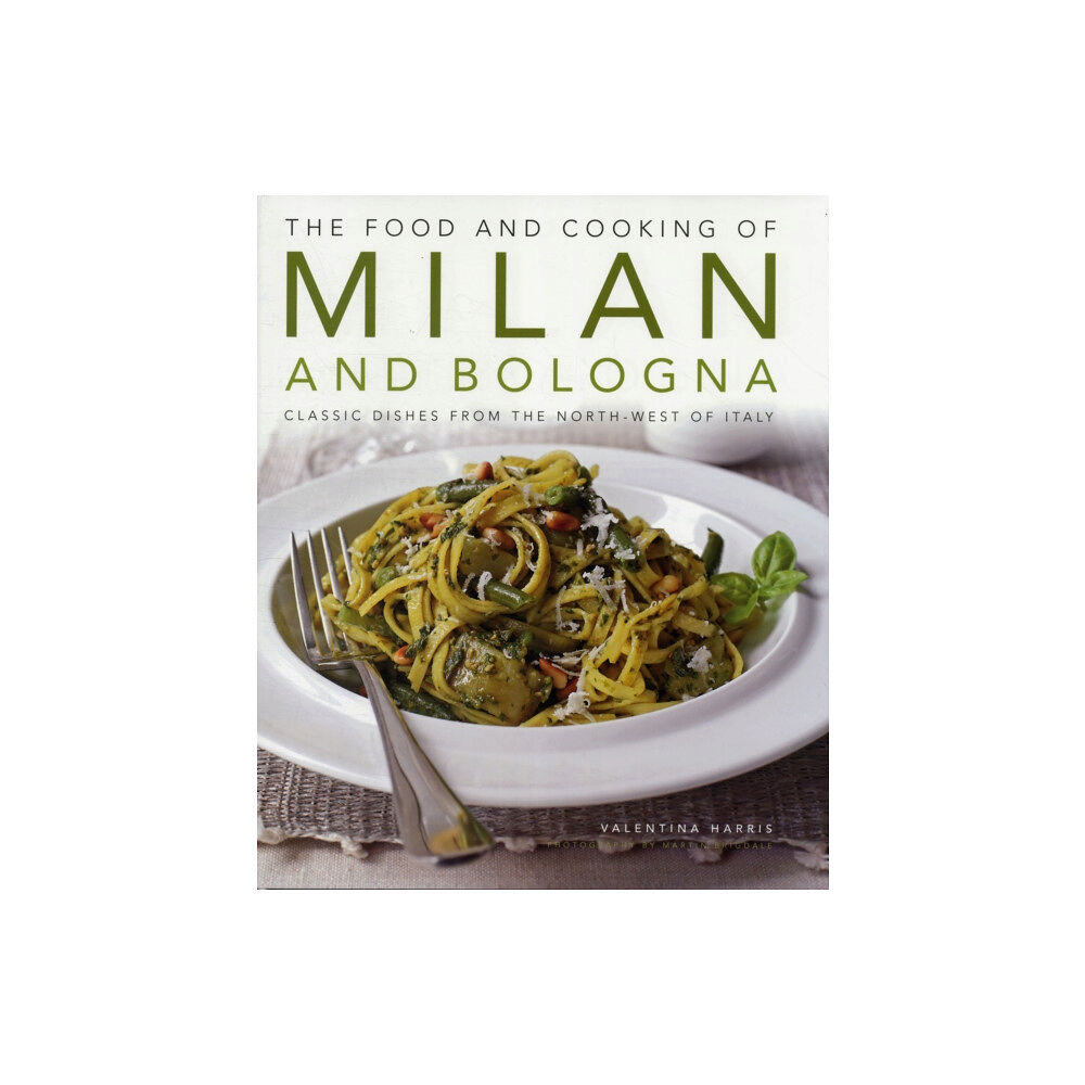 Anness publishing Food and Cooking of Milan and Bologna (inbunden, eng)