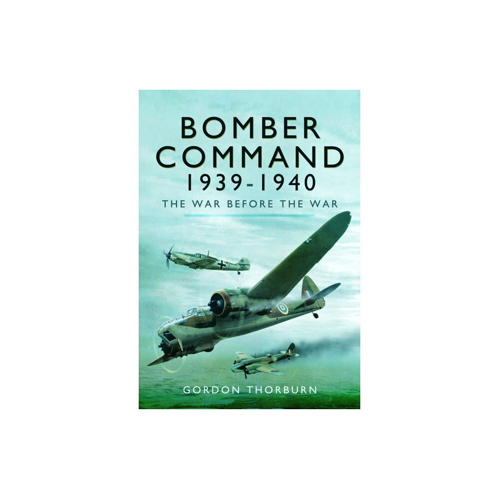 Pen & Sword Books Ltd Bomber Command, 1939–1940 (häftad, eng)