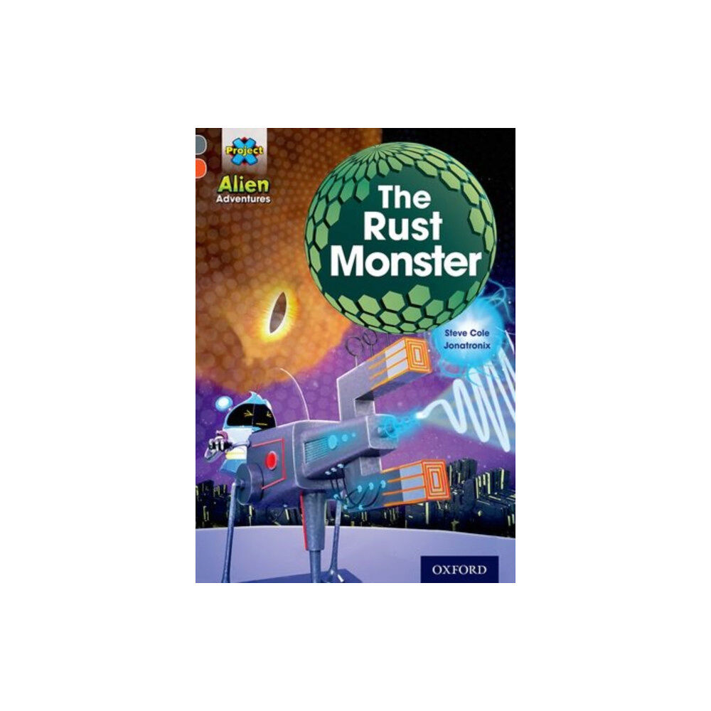 Oxford University Press Project X Alien Adventures: Grey Book Band, Oxford Level 13: The Rust Monster (häftad, eng)