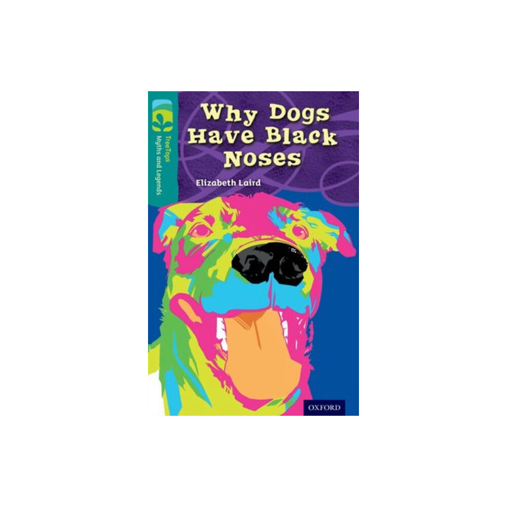 Oxford University Press Oxford Reading Tree TreeTops Myths and Legends: Level 16: Why Dogs Have Black Noses (häftad, eng)