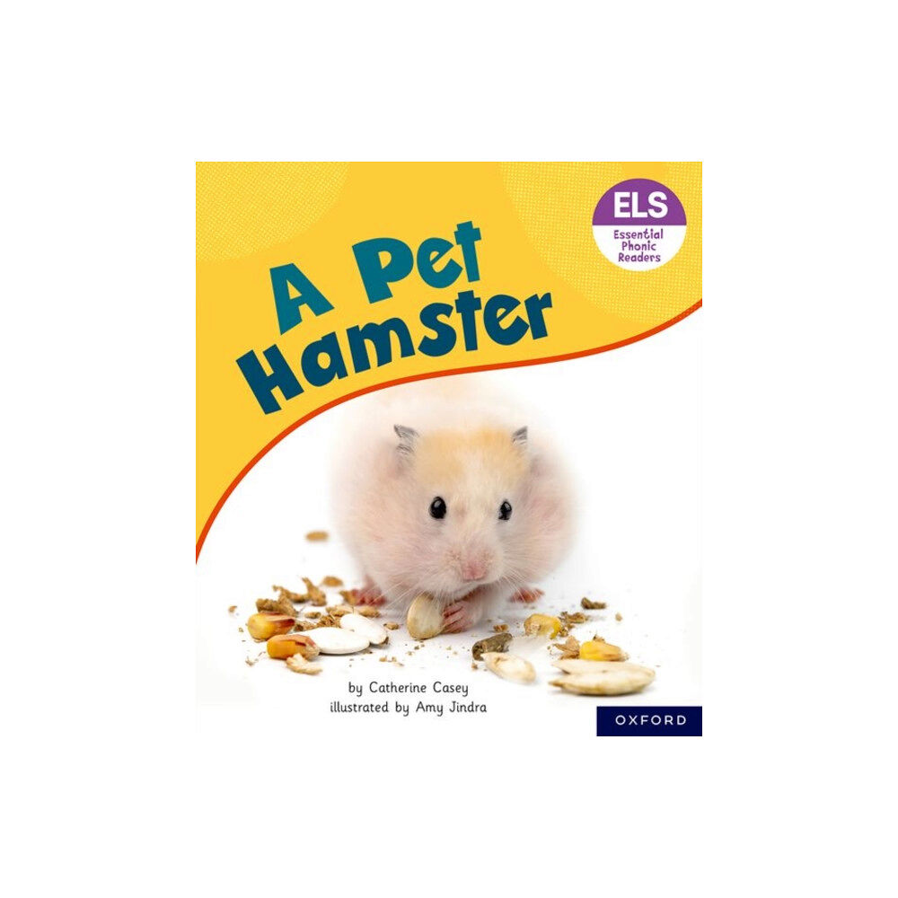 Oxford University Press Essential Letters and Sounds: Essential Phonic Readers: Oxford Reading Level 4: A Pet Hamster (häftad, eng)