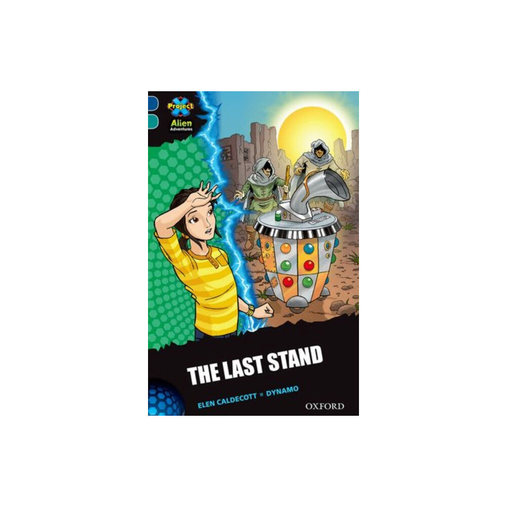 Oxford University Press Project X Alien Adventures: Dark Blue Book Band, Oxford Level 16: The Last Stand (häftad, eng)