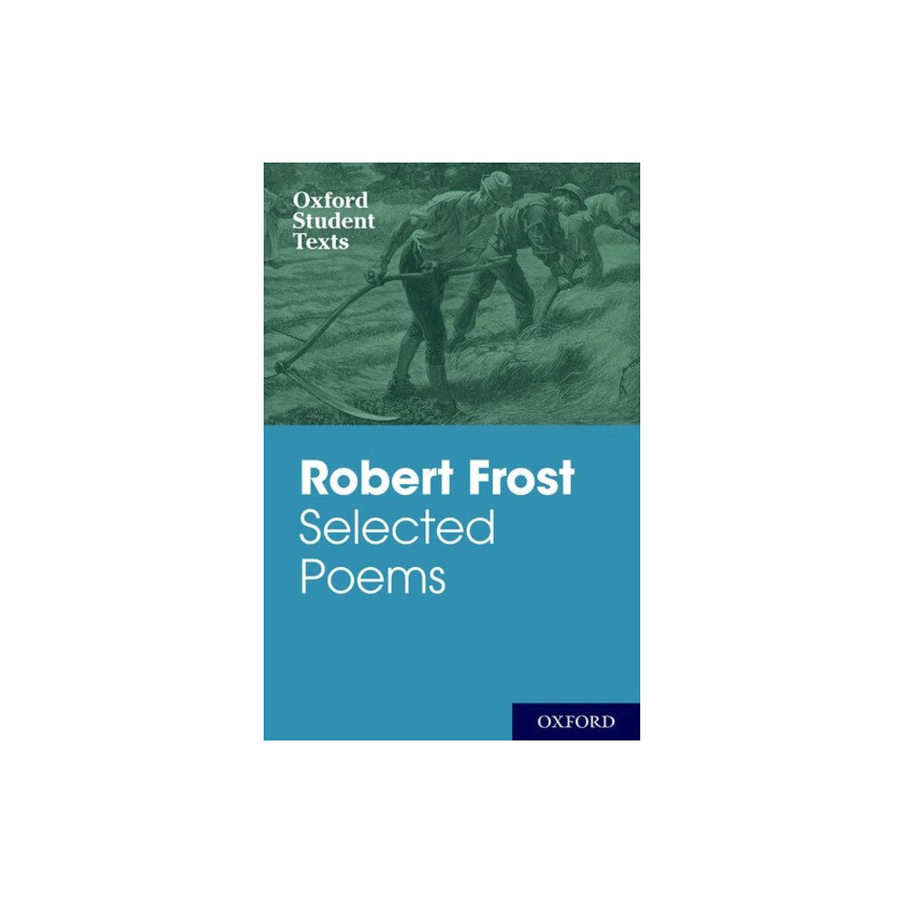 Oxford University Press Oxford Student Texts: Robert Frost: Selected Poems (häftad, eng)