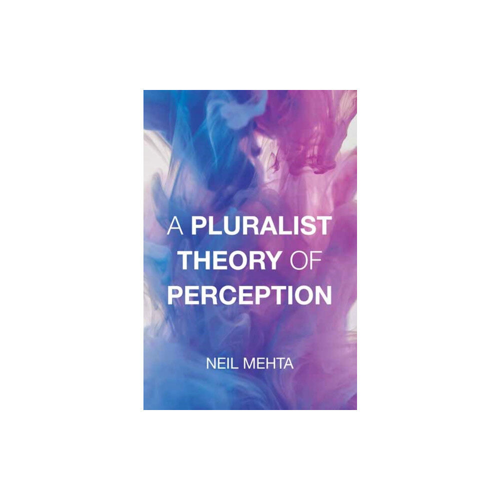 Mit press ltd A Pluralist Theory of Perception (häftad, eng)