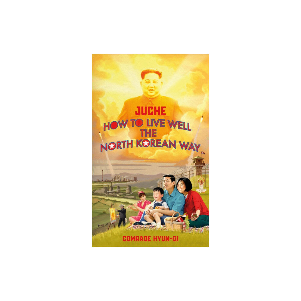 Transworld publishers ltd Juche - How to Live Well the North Korean Way (inbunden, eng)