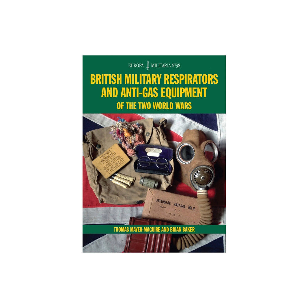 The Crowood Press Ltd British Military Respirators and Anti-Gas Equipment of the Two World Wars (häftad, eng)