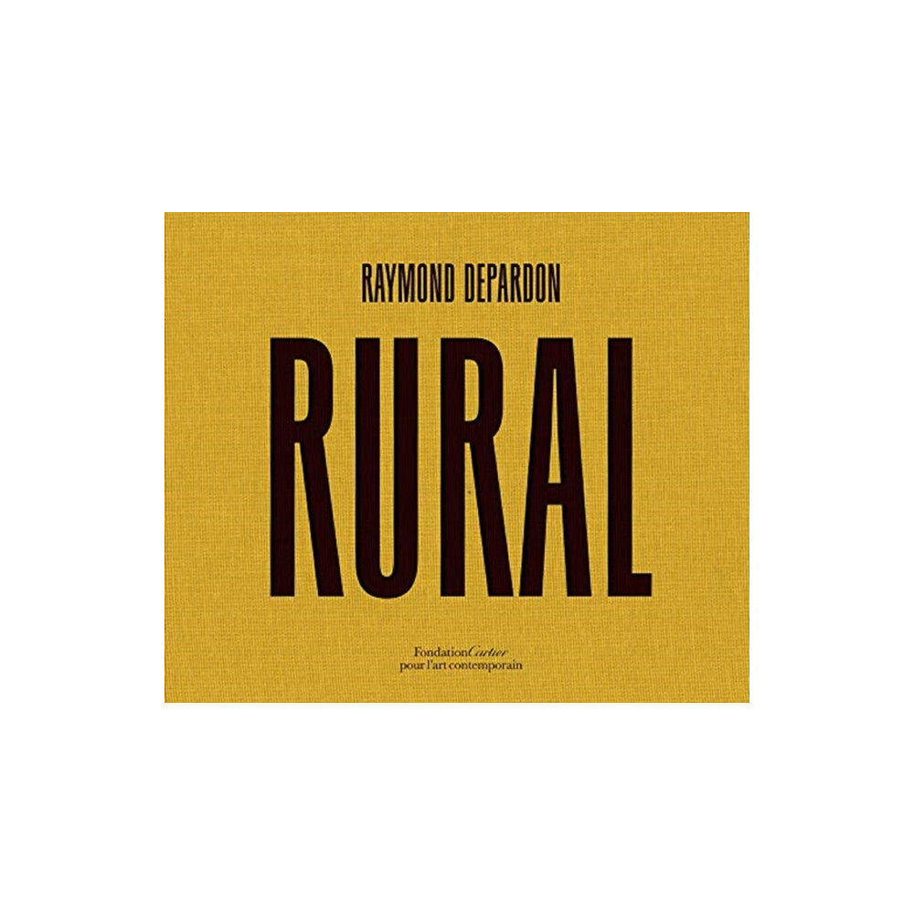 Fondation Cartier pour l'art contemporain Raymond Depardon: Rural (inbunden, eng)