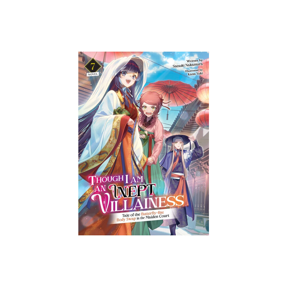 Seven Seas Entertainment, LLC Though I Am an Inept Villainess: Tale of the Butterfly-Rat Body Swap in the Maiden Court (Light Novel) Vol. 7 (häftad, e...