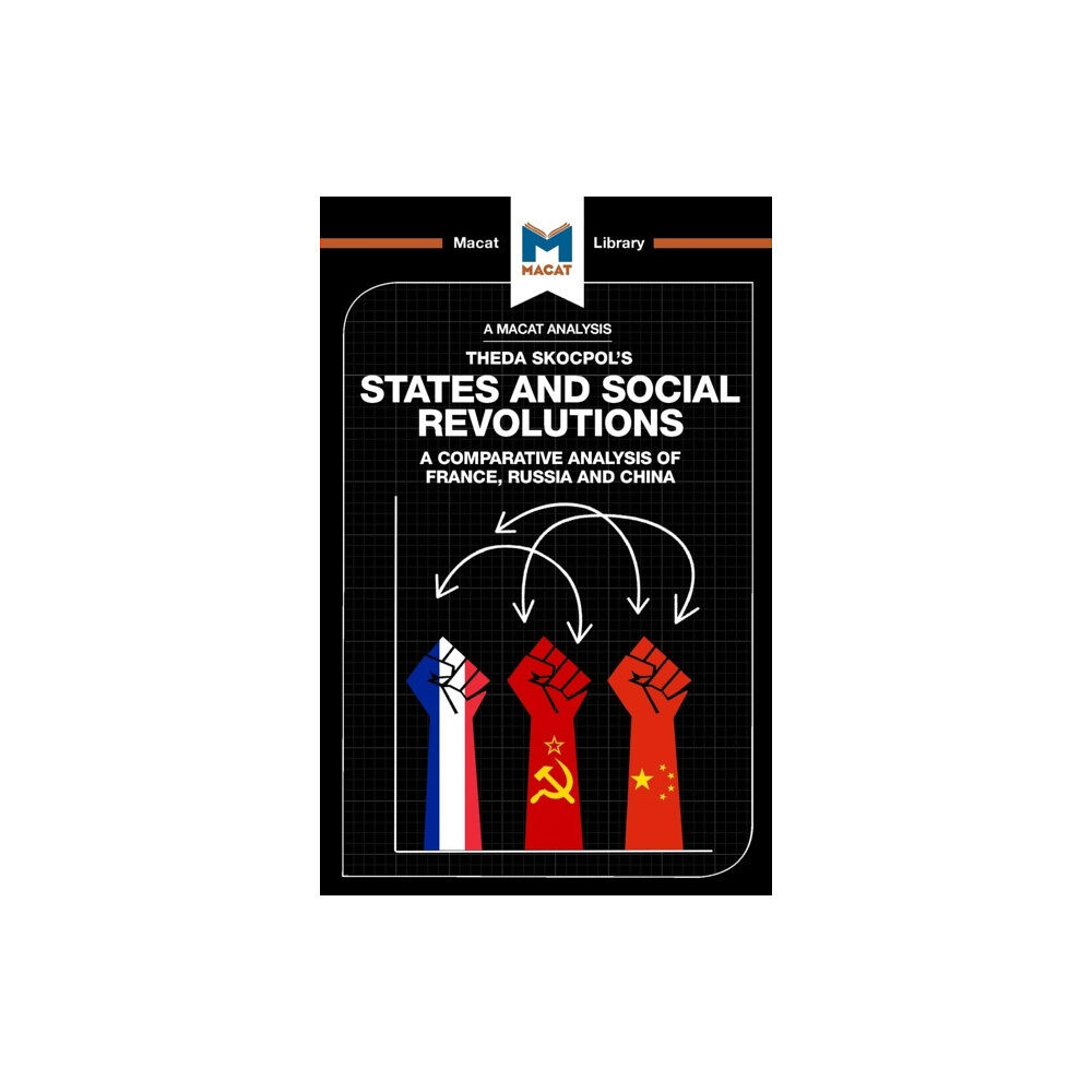 Macat International Limited An Analysis of Theda Skocpol's States and Social Revolutions (häftad, eng)