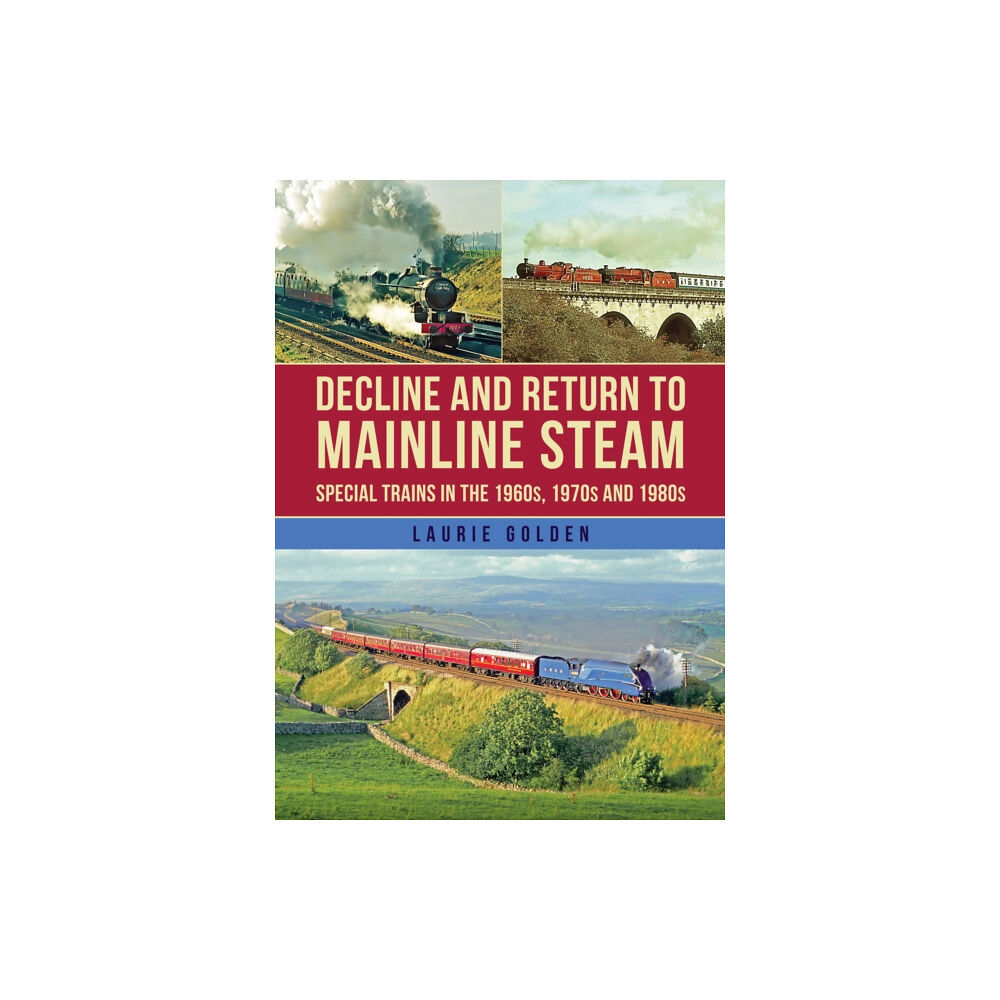 Amberley Publishing Decline and Return to Mainline Steam (häftad, eng)