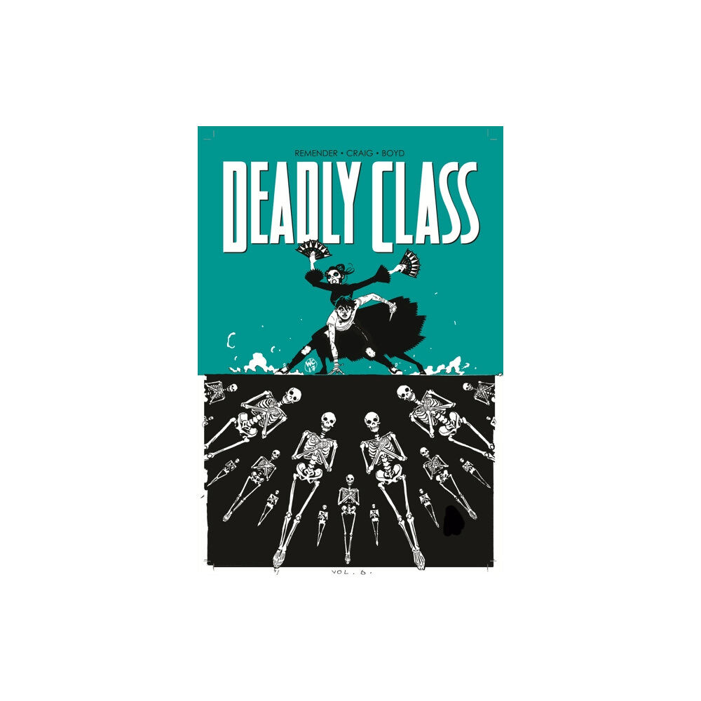 Image Comics Deadly Class Volume 6: This Is Not The End (häftad, eng)