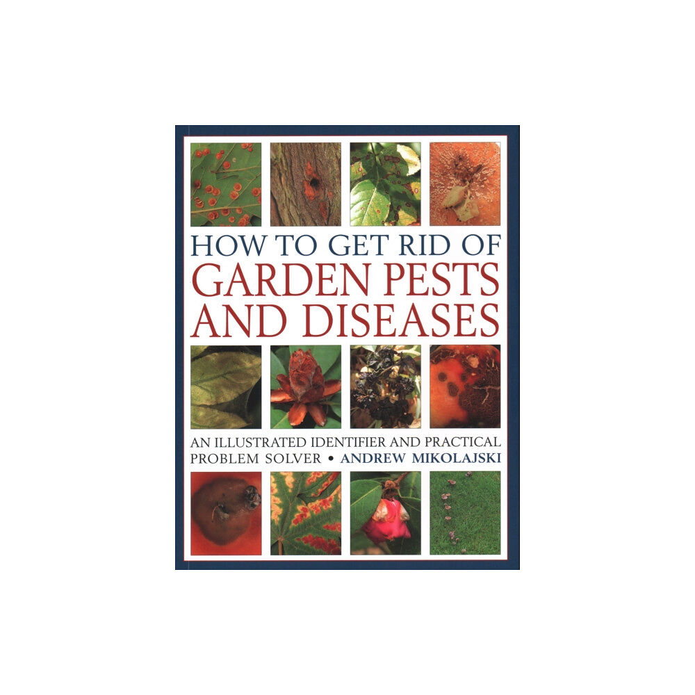 Anness publishing How to Get Rid of Garden Pests and Diseases (häftad, eng)