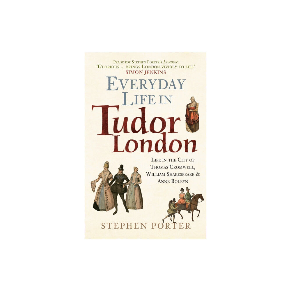 Amberley Publishing Everyday Life in Tudor London (häftad, eng)