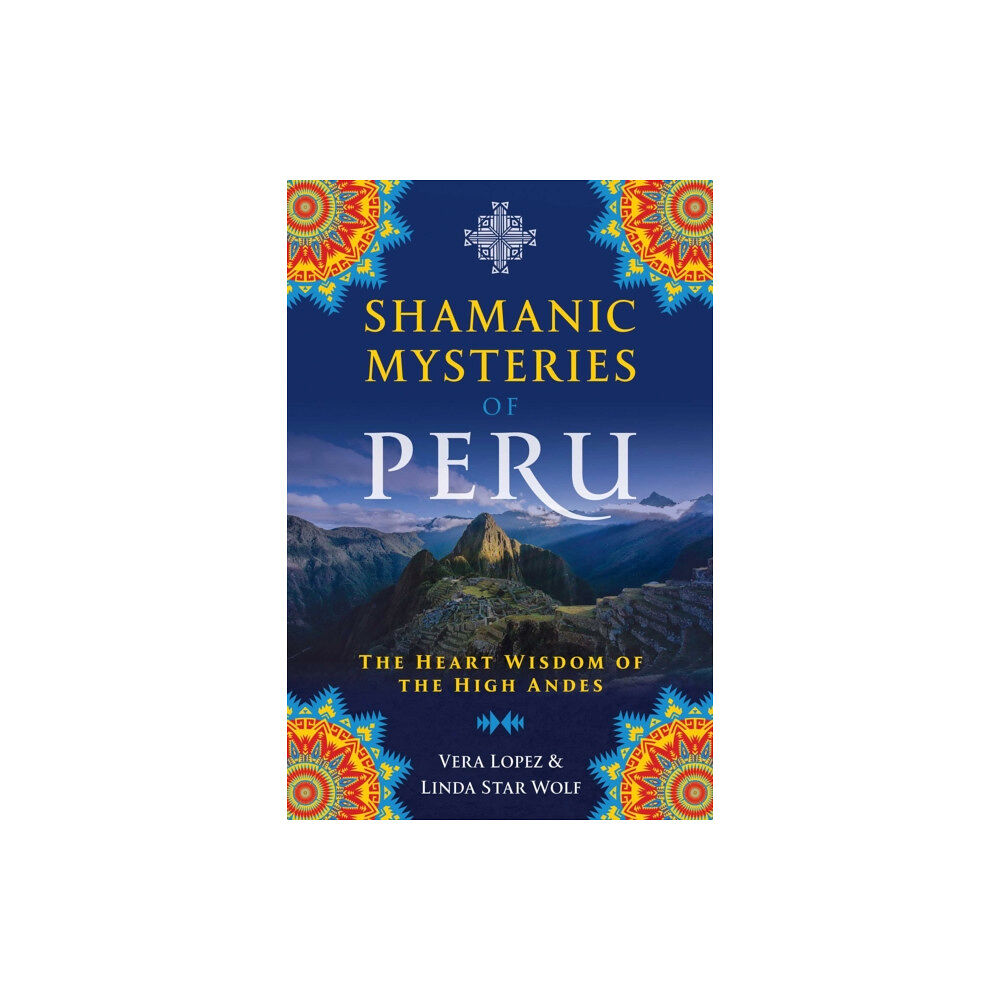 Inner Traditions Bear and Company Shamanic Mysteries of Peru (häftad, eng)