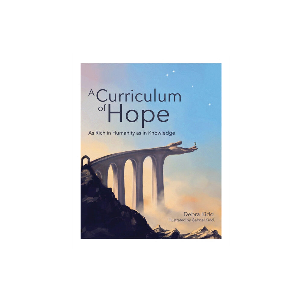 Independent Thinking Press A Curriculum of Hope (häftad, eng)