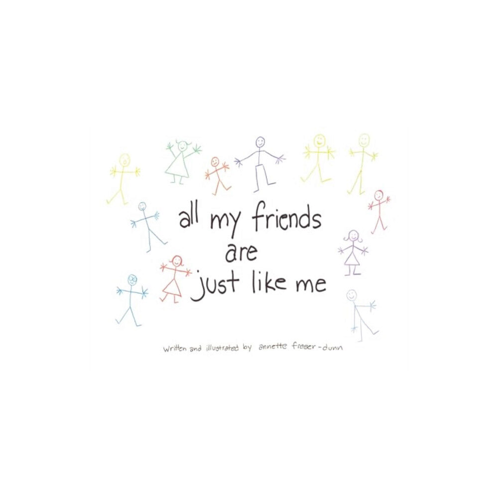 Pegasus Elliot Mackenzie Publishers All My Friends Are Just Like Me (häftad, eng)