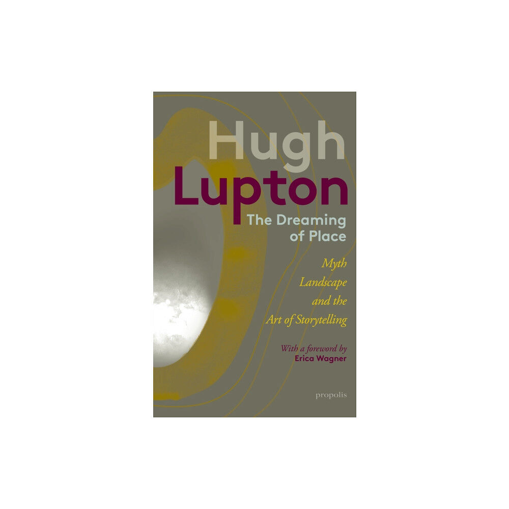 Propolis The Dreaming of Place (häftad, eng)