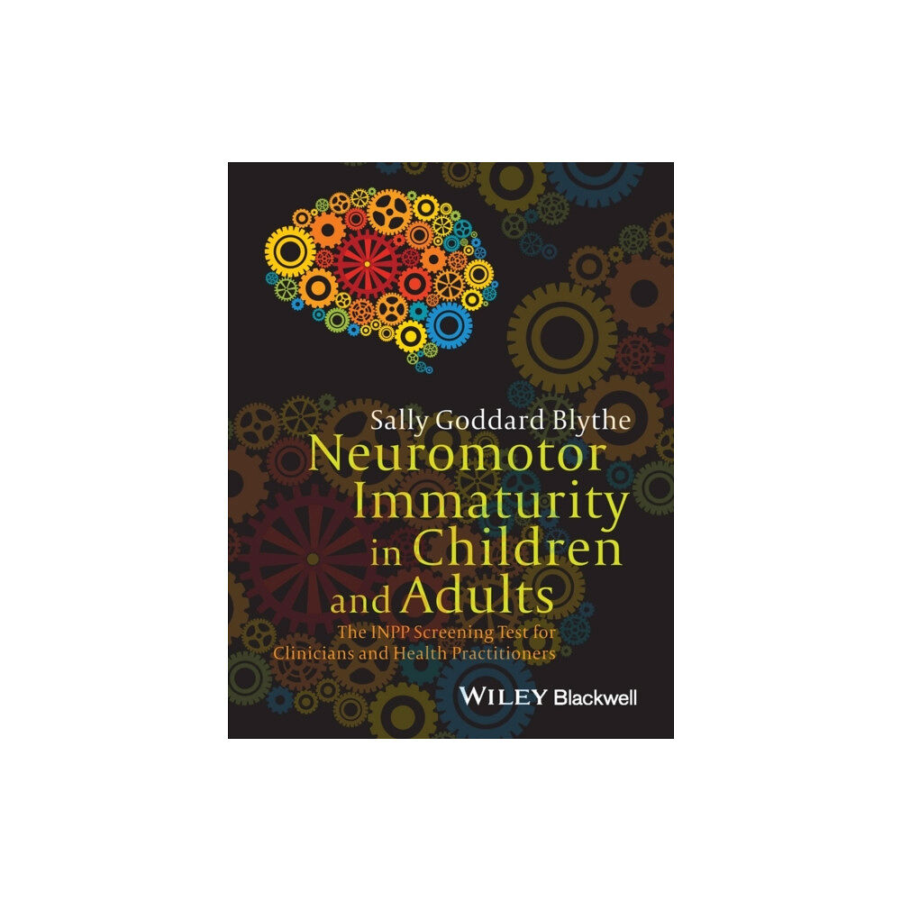 John Wiley And Sons Ltd Neuromotor Immaturity in Children and Adults (häftad, eng)