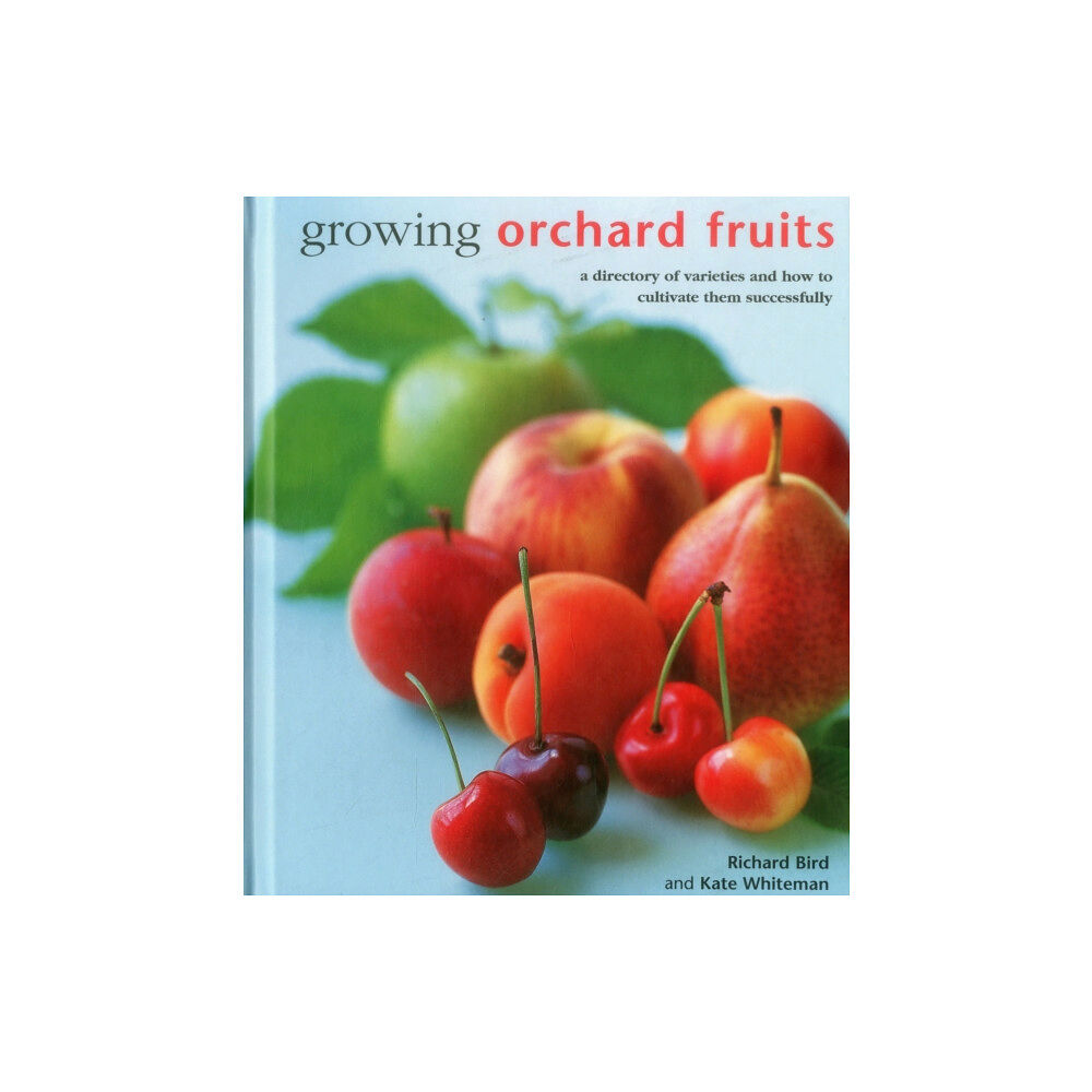 Anness publishing Growing Orchard Fruits (inbunden, eng)