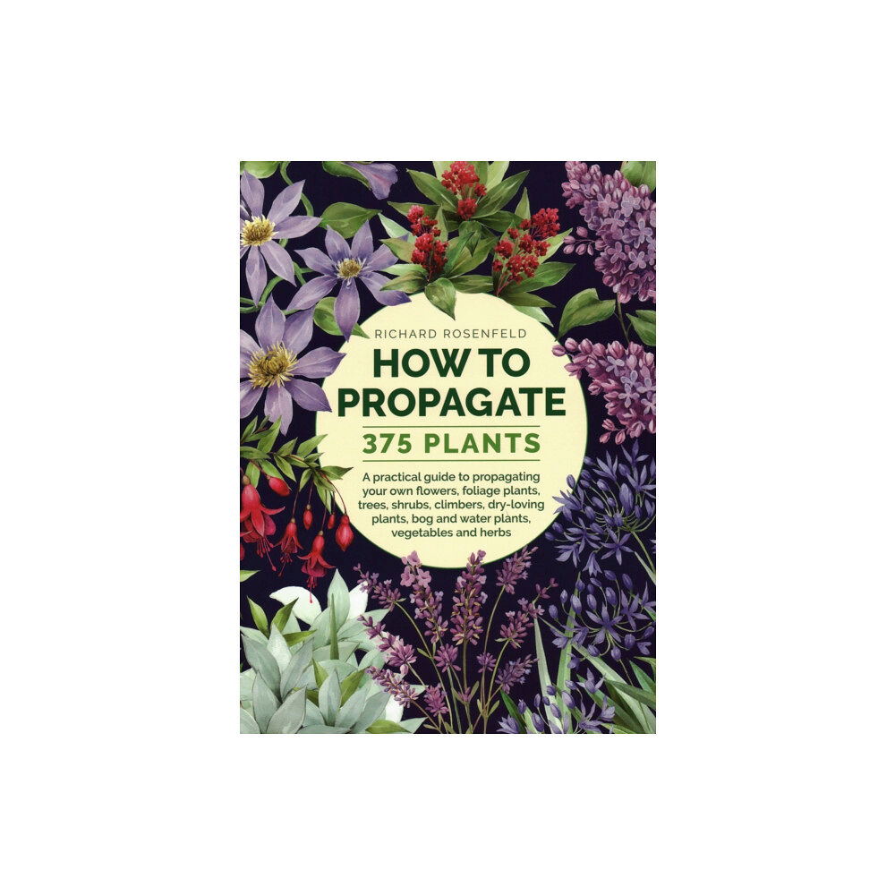 Anness publishing How to Propagate 375 Plants (inbunden, eng)