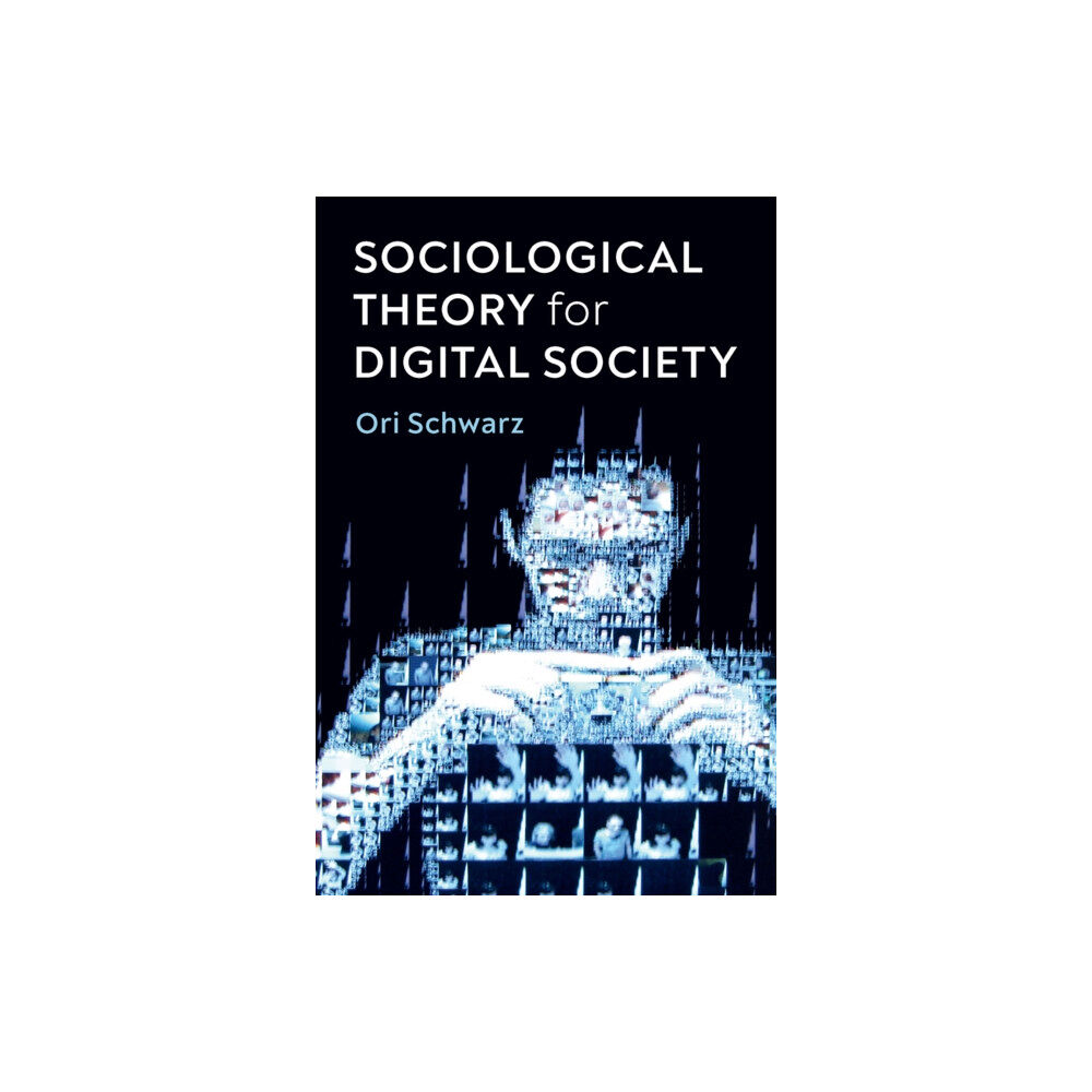 John Wiley And Sons Ltd Sociological Theory for Digital Society (häftad, eng)