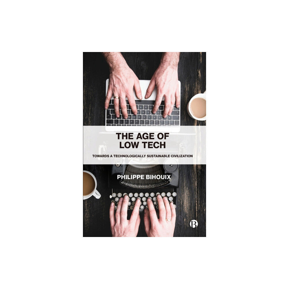 Bristol University Press The Age of Low Tech (häftad, eng)