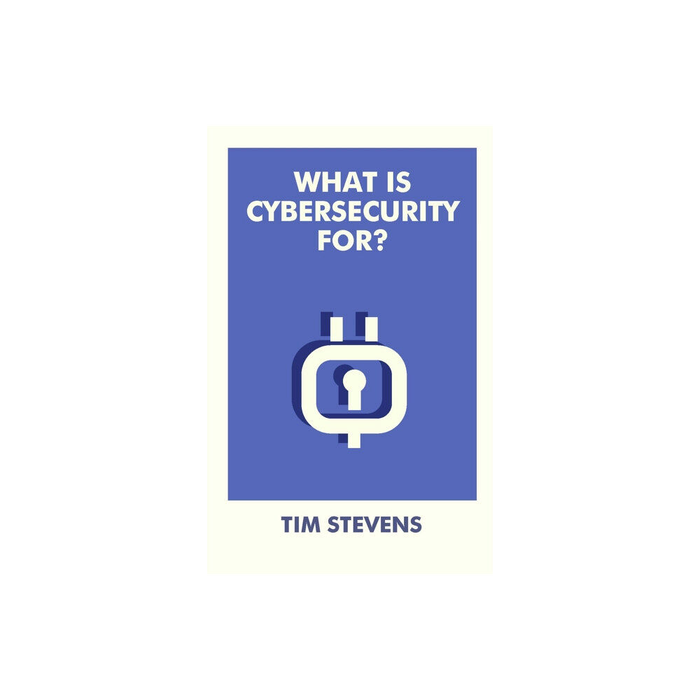 Bristol University Press What Is Cybersecurity For? (häftad, eng)