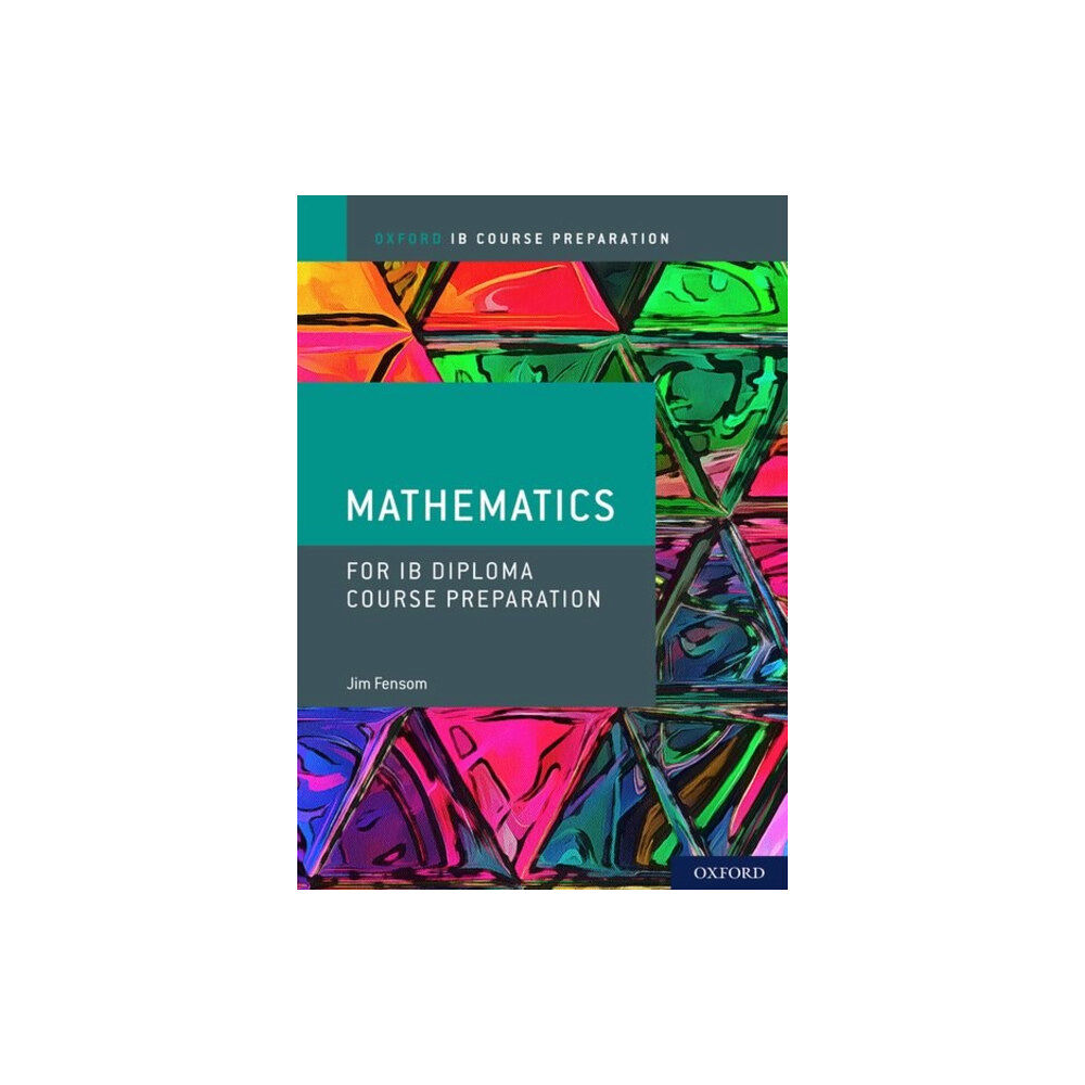 Oxford University Press Oxford IB Diploma Programme: IB Course Preparation Mathematics Student Book (häftad, eng)