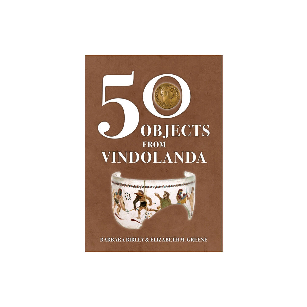 Amberley Publishing 50 Objects from Vindolanda (häftad, eng)