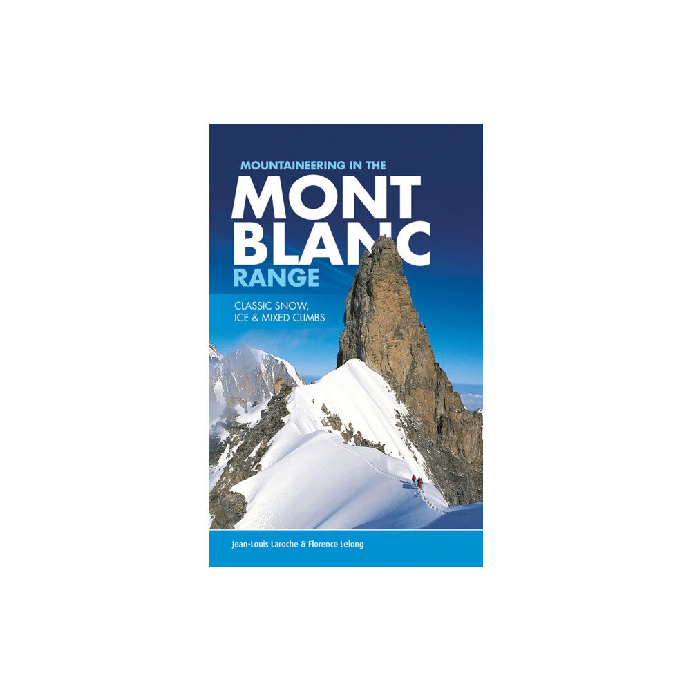 Vertebrate Publishing Ltd Mountaineering in the Mont Blanc Range (häftad, eng)