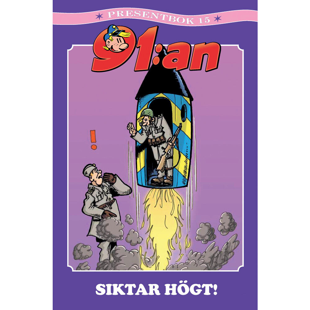 Egmont Story House 91:an presentbok 15. 91:an siktar högt! (bok, kartonnage)